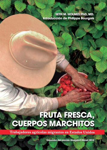 Fruta Fresca, Cuerpos Marchitos., De Seth Holmes