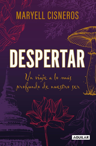 Despertar - Un Viaje A Lo Más Profundo De Nuestro Ser