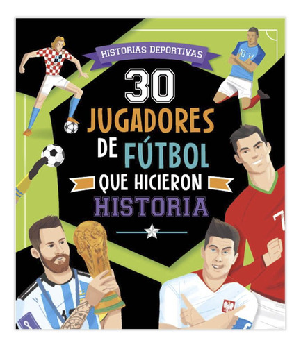 30 Jugadores De Fútbol Que Hicieron Historia, De Imagiland. 1, Vol. 1. Editorial Imagiland, S.l., Tapa Blanda, Edición 1 En Español, 2025