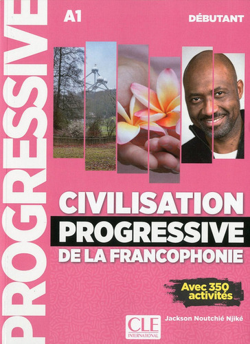 Civilisation Progressive De La Francophonie - Niveau Debutant - Livre - 2ãâº Editi, De Noutchie-njike, Jackson. Editorial Cle Internacional, Tapa Blanda En Francés