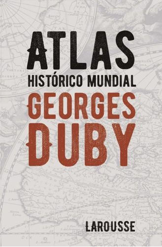 Atlas Historico Mundial Georges Duby - Georges Duby -aaa