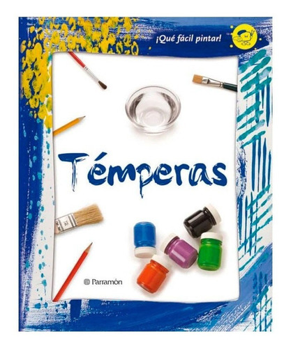Libros ¡ Qué Fácil Pintar ! - Acuarelas Témperas Rotuladores