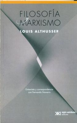 Filosofia Y Marxismo. Louis Althusser. Siglo Xxi