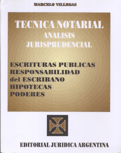 Tecnica Notarial Analisis Jurisprudencia Escribano Villegas 