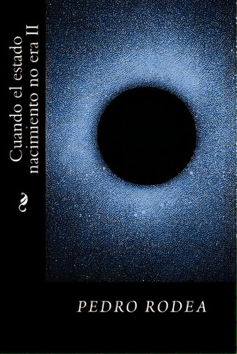 Cuando El Estado Nacimiento No Era Volumen 2, De Rodea, Pedro. Editorial Createspace, Tapa Blanda En Español