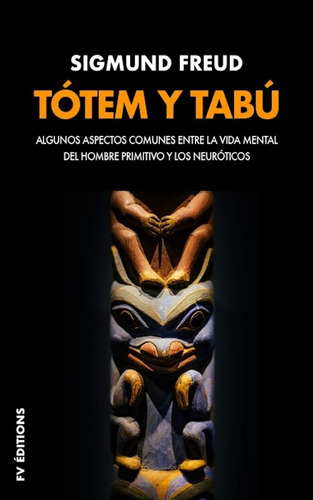 Libro: Tótem Y Tabú: Algunas Concordancias En La Vida Anímic