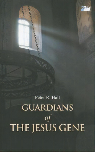 Guardians Of The Jesus Gene, De Hall, Peter R.. Editorial First Hill Books, Tapa Blanda En Inglés