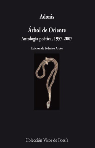Arbol De Oriente . Antologia Poetica 1957-2007, De Adonis. Editorial Visor, Tapa Blanda En Español, 0