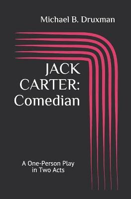 Libro Jack Carter : Comedian: A One-person Play In Two Ac...
