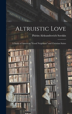 Libro Altruistic Love: A Study Of American Good Neighbors...