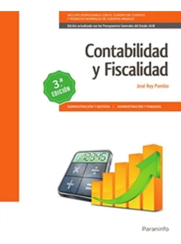 Contabilidad Y Fiscalidad 3.ª Edicion, De Jose Rey Pombo. Editorial Paraninfo, Tapa Rustico En Español