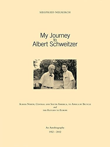 My Journey To Albert Schweitzer Across North, Central And So