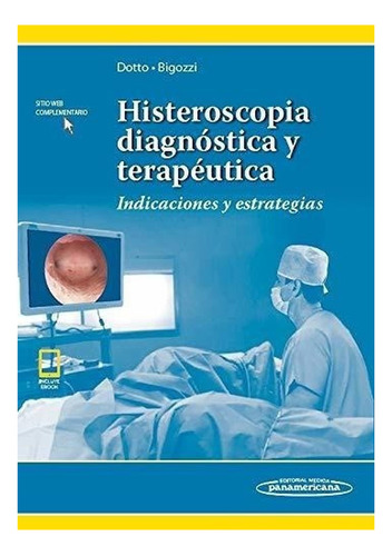 Histeroscopia Diagnóstica Y Terapéutica. Indicaciones Y Estr