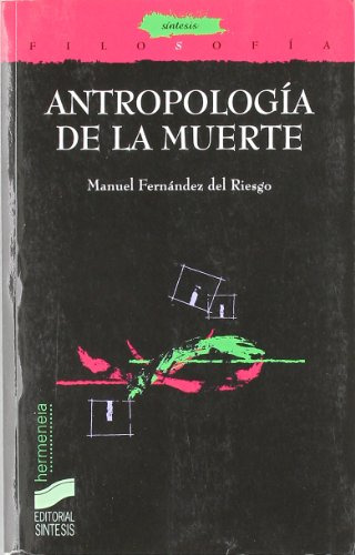 Libro Antropologia De La Muerte De Manuel Fernandez Del Ries