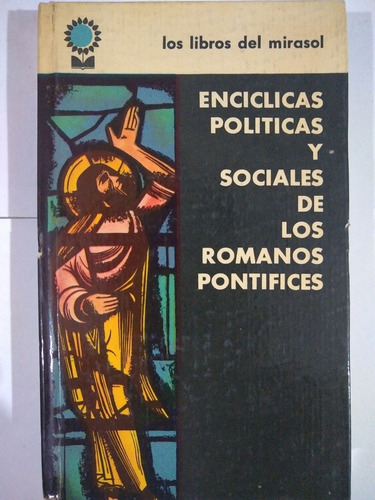 Encíclicas Políticas Y Sociales De Los Romanos Pontifices