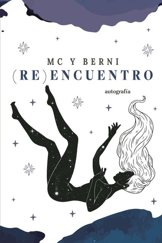 Reencuentro: , de Peregrina, María Del Carmen., vol. 1. Editorial Autografia, tapa pasta blanda, edición 1 en español, 2023