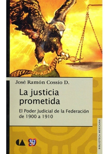 La Justicia Prometida. El Poder Judicial De La Federación De