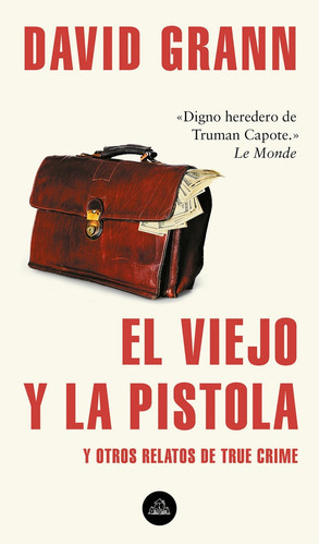 El viejo y la pistola, de Grann, David. Editorial Literatura Random House, tapa blanda en español
