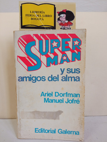 Superman Y Sus Amigos Del Alma - Ariel Dorfman - 1974