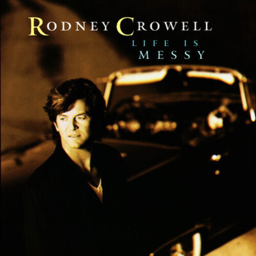 Cd De Rodney Crowell La Vida Es Desordenada