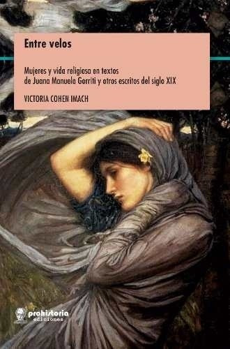 Entre Velos - Coehn Imach, Victoria, de COEHN IMACH, VICTORIA. Editorial Prohistoria en español