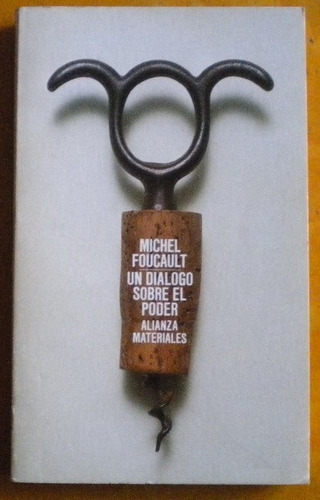Foucault Michel / Un Diálogo Sobre El Poder / Alianza 1985
