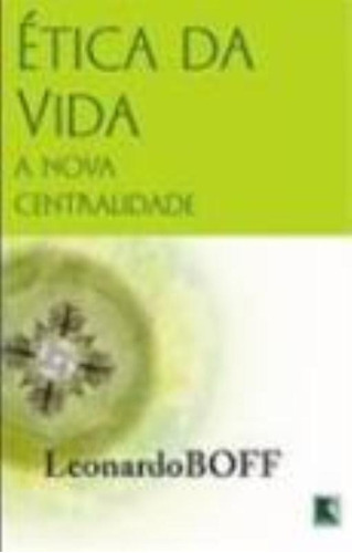 Ética da vida, de Boff, Leonardo. Editora Record Ltda., capa mole em português, 2009