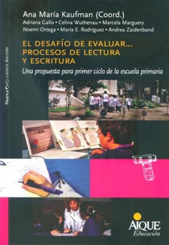 El Desafio De Evaluar...procesos De Lectura Y Escritura, De