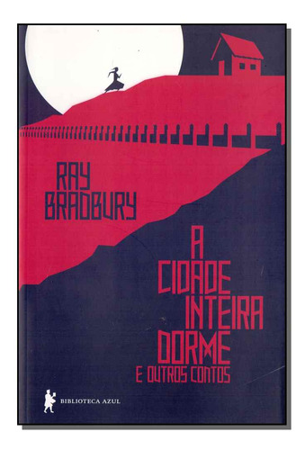 Libro Cidade Inteira Dorme E Outros Contos A De Bradbury Ray