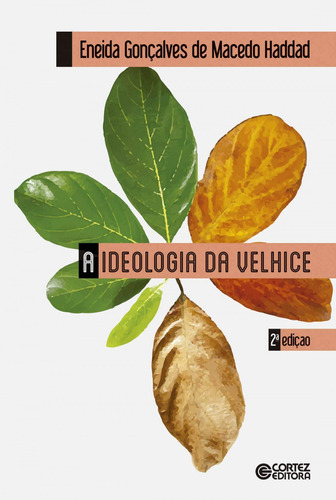 Libro A Ideologia Da Velhice - Eneida Gonçalves De Macedo H