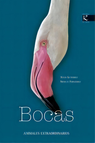 Bocas. Animales Extraordinarios, De Gutiérrez, Xulio., Vol. 1. Editorial Kalandraka, Tapa Dura En Español
