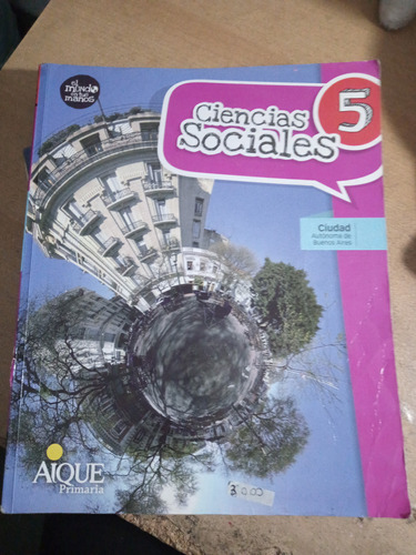 Cs Sociales 5. El Mundo En Tus Manos. Editorial Aique.