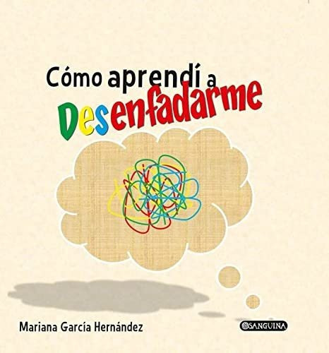 Como Aprendi A Desenfadarme - Garcia Hernandez Mariana