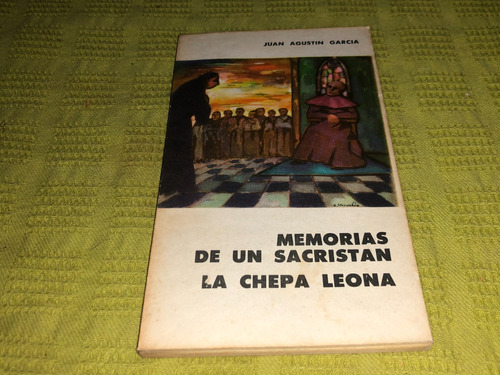 Memorias De Un Sacristan La Chepa Leona - J. Garcia - Eudeba