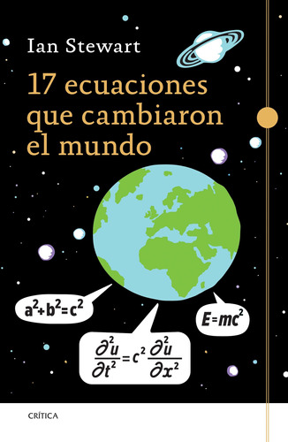 17 ecuaciones que cambiaron el mundo, de Ian Stewart. Drakontos Editorial Crítica México, tapa pasta blanda, edición 1 en español, 2015