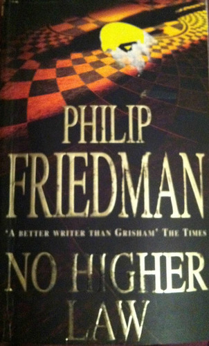 No Higher Law - Philip Friedman - Novela En Ingles