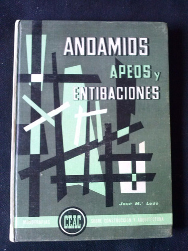 Andamios Apeos Y Entibaciones Por José M. Ledo N° 54