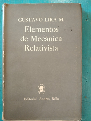 Elementos De Mecánica Relativista - Gustavo Lira