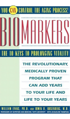 Biomarkers : The 10 Keys To Prolonging Vitality, De William Evans. Editorial Simon & Schuster, Tapa Blanda En Inglés