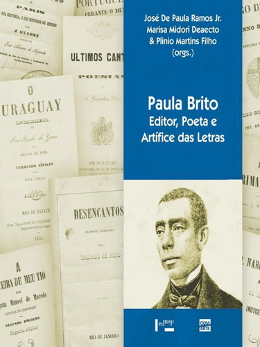 Paula Brito - Editor, Poeta E Artifice Das Letras: Estudo Sobre O Caipira Paulista E A Transformação Dos Seus Meios De Vida, De Ramos Jr., José De Paula. Editora Edusp, Capa Mole Em Português