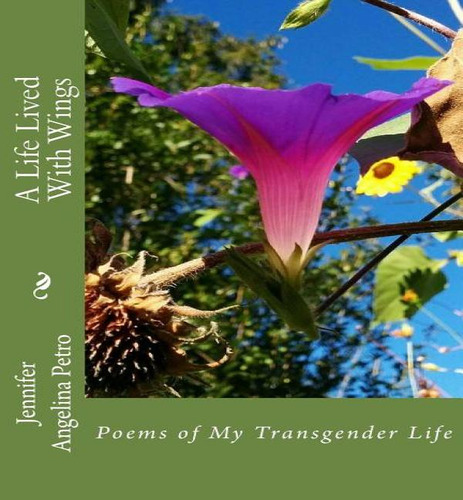 A Life Lived With Wings, De Jennifer Angelina Petro. Editorial Createspace Independent Publishing Platform, Tapa Blanda En Inglés