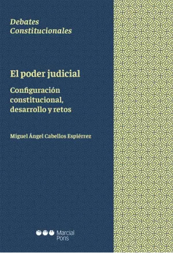 El Poder Judicial - Cabellos Espiérrez, Miguel Ángel  - *
