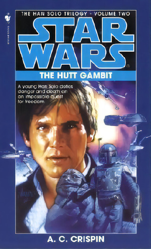 Han Solo Tril#2 : Hutt Gambit, De A. C. Crispin. Editorial Bantam Doubleday Dell Publishing Group Inc, Tapa Blanda En Inglés, 1998