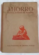 Comprar  Ahorro, Manual Auxiliar Del Maestro , Año 1947