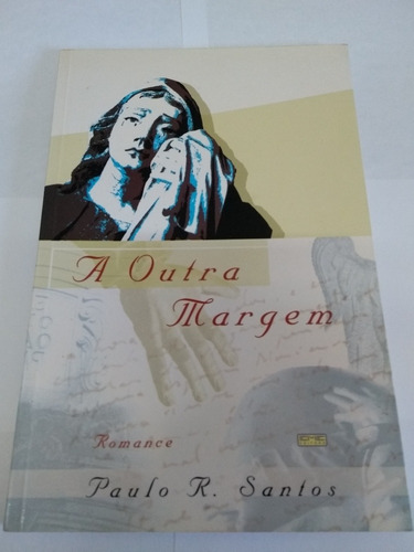 Livro A Outra Margem - Romance De Paulo R. Santos Usado