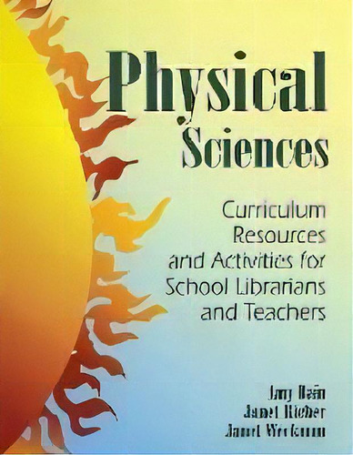 Physical Sciences : Curriculum Resources And Activities For School Librarians And Teachers, De Amy J. Bain. Editorial Abc-clio, Tapa Blanda En Inglés