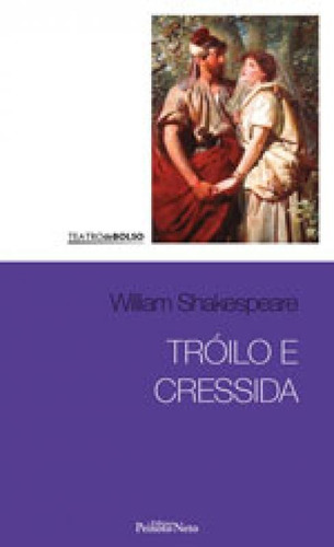 Tróilo E Cressida - Vol. 15: Coleçao Shakespeare, De Shakespeare, William. Editora Peixoto Neto, Capa Mole, Edição 1ª Edição - 2017 Em Português