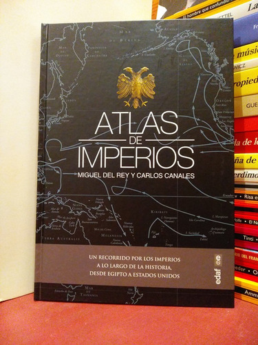 Atlas De Imperios - Miguel Del Rey - Carlos Canales