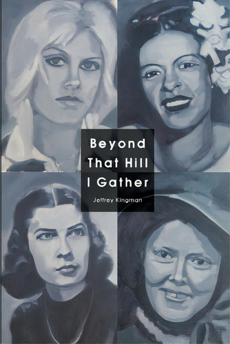 Beyond That Hill I Gather, De Kingman, Jeffrey. Editorial Finishing Line Pr, Tapa Blanda En Inglés