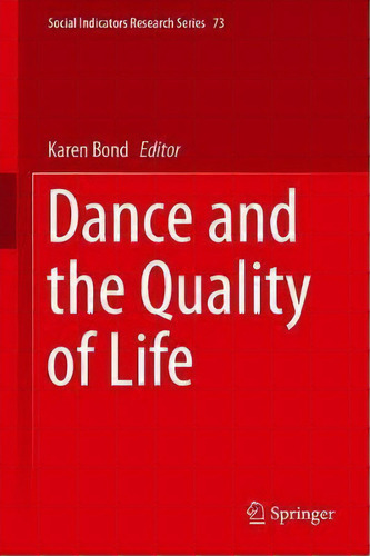 Dance And The Quality Of Life, De Karen Bond. Editorial Springer International Publishing Ag, Tapa Dura En Inglés